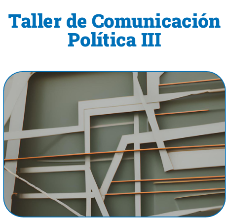 Taller de Comunicación Política III